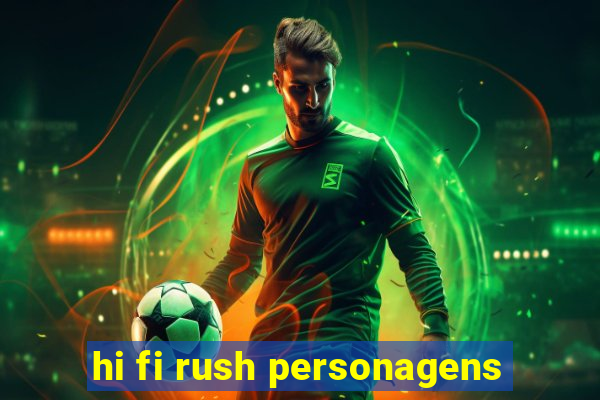 hi fi rush personagens